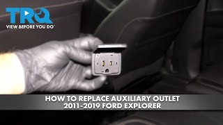 How to Replace Auxiliary Outlet 2011-2019 Ford Explorer