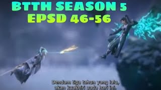 BTTH Season 5 Episode 46-56 Sub Indo , Battle through the heavens season 5 episode 46-56  sub indo