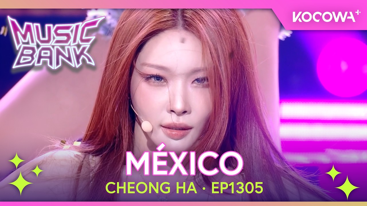 Chung Ha - México | Music Bank EP1305 | KOCOWA+ ESPAÑOL