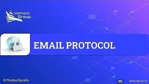 Giao Thức Email -EMAIL Protocol | Phuong Nguyen