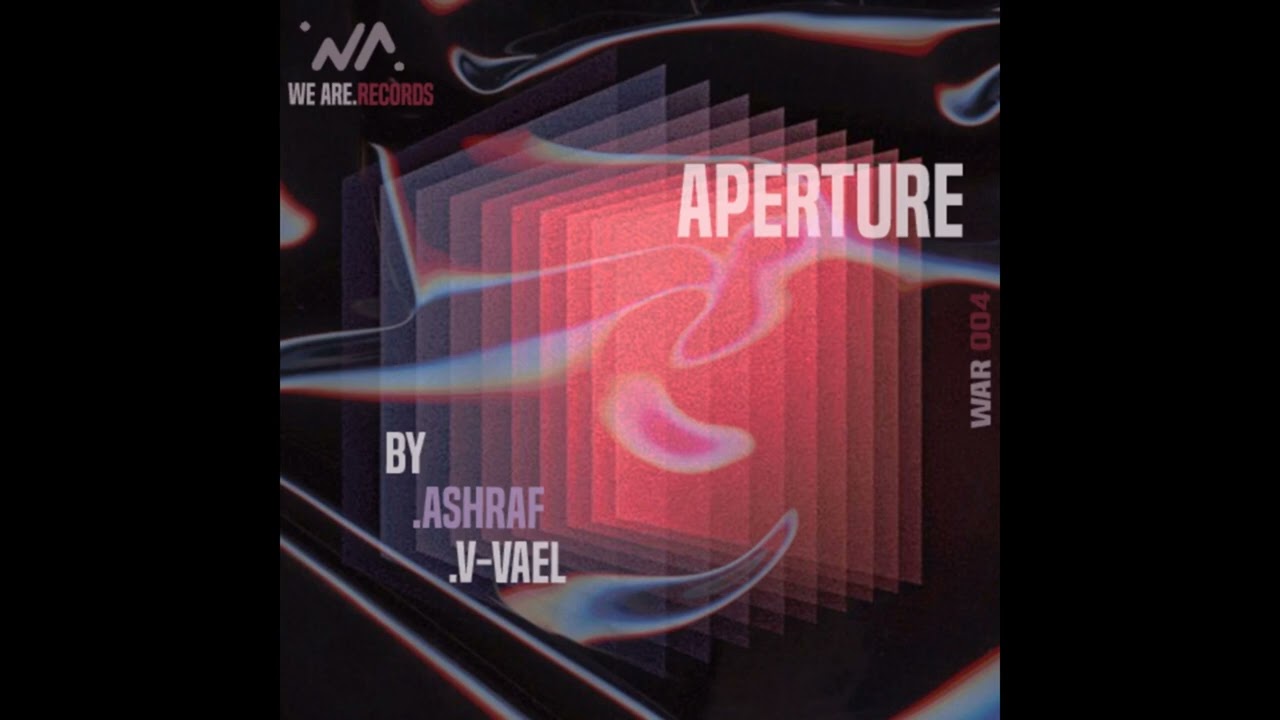 在 YouTube 上观看 Ashraf, V-Vael - Aperture (Oroginal Mix) 在 YouTube 上观看 Ashraf, V-Vael - Aperture (Oroginal Mix)