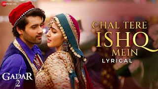 Download Lagu Chal Tere Ishq Mein | Gadar 2 | Utkarsh Sharma, Simratt Kaur | Vishal Mishra | Lyrical MP3