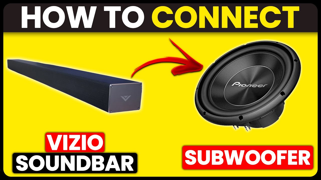 How To Connect Vizio Soundbar To Subwoofer (How To Pair Vizio Soundbar
