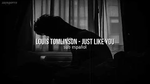 Louis Tomlinson - Just Like You // traducido al español