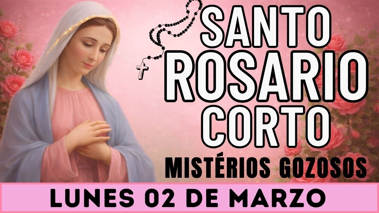 Santo Rosario Corto de hoy Lunes 02 de Marzo | Misterios Gozosos | Rosario a la Virgen María 🙌🙏