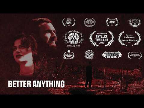 Better Anything - Horror Short Film