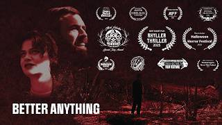 Better Anything - Horror Short Film