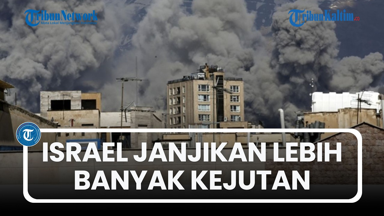Serangan ke Iran Berlanjut, Israel Janjikan Lebih Banyak Kejutan, AS Bersumpah Tingkatkan Serangan