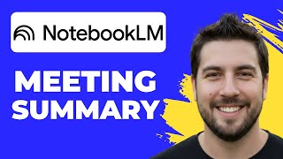 How To Summarize Meeting Transcripts In NotebookLM (Quick Guide)
