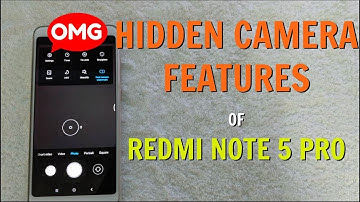 HIDDEN CAMERA FEATURES OF REDMI NOTE 5 PRO - Best Camera Settings Note 5 Pro
