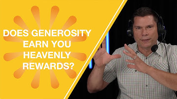 Does Generosity Earn You Heavenly Rewards? | Andrew Farley