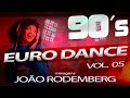 Set Mix Anos 90 Vol. 05  - Euro Dance - Mixagens  DJ Joao Rodemberg