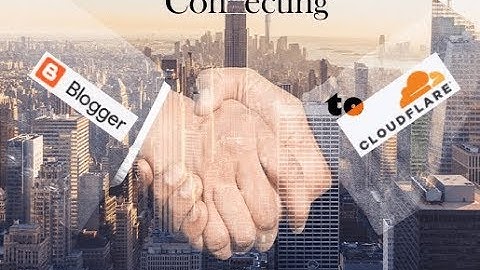 How to connect Blogger website to Cloudflare