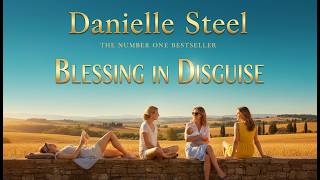 Blessing in Disguise by Danielle Steel | The Compelling Story of a Family's Triumphs and Trials