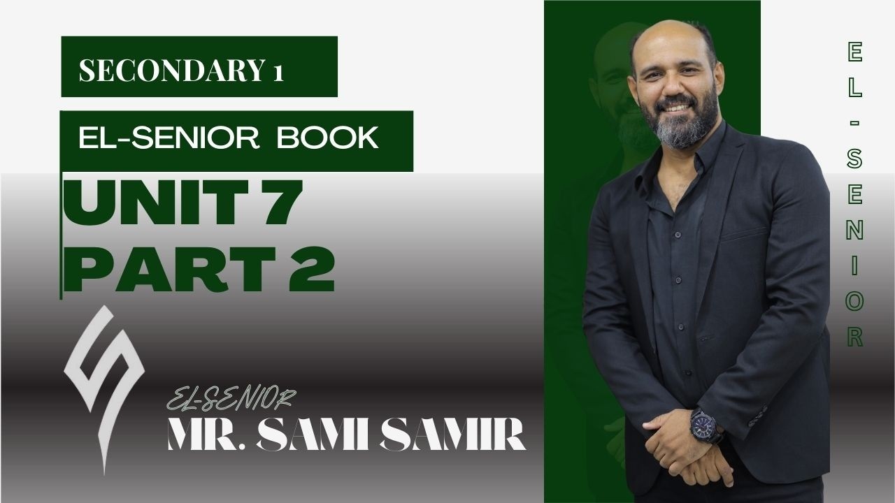 Secondary 1 -unit 7- part 2- El-Senior Book- حل واجب الوحدة السابعة- الجزء الثاني- أولي ثانوي