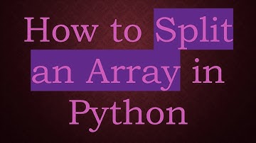 How to Split an Array in Python