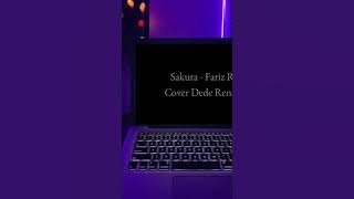 SAKURA COVER BY FARIZ RM LIRIK!!! YANG LAGI VIRAL DITIKTOK!!!