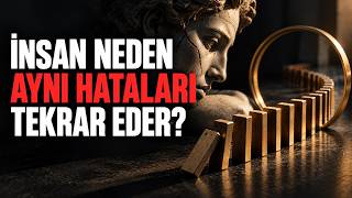 İnsan Neden Aynı Hataları Tekrar Eder? Resimi