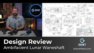 GD&T Design Review: The Turbo Encabulator’s Ambifacient Lunar Waneshaft Net Worth
