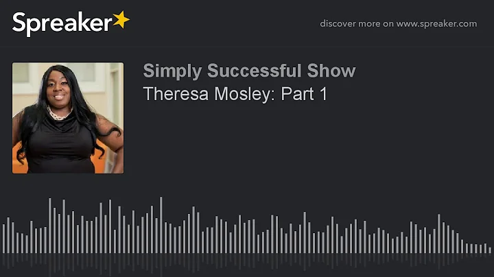 Theresa Mosley: Part 1