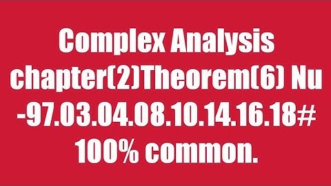 Complex analysis# chapter(2) Theorem(6)100% common.