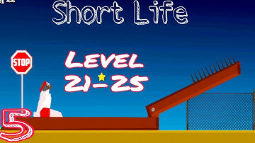 Short Life - Level 21-25 walkthrough gameplay part 5