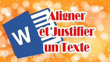 Comment aligner et justifier un texte dans Word
