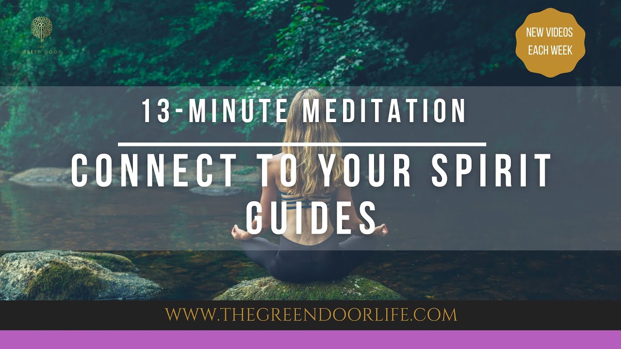 The Green Door Life - Guided Meditations - Connect to Your Spirit Guides