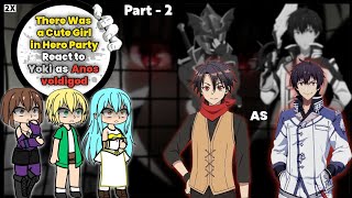 PART - 2 || THERE WAS A CUTE GIRL IN THE HERO PARTY ! 😱REACT TO YOKI AS ANOS VOLDIGOD 🔥 | 2X SPEED