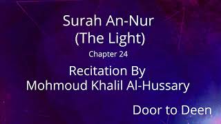 Surah An-Nur (The Light) Mohmoud Khalil Al-Hussary  Quran Recitation