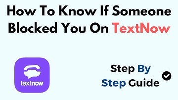 How To Know If Someone Blocked You On TextNow