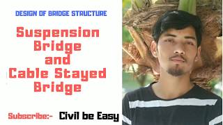 || Cable stayed bridge and suspension bridge|| Design of bridge structure||