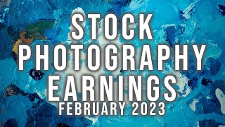 Stock Photography Earnings - February 2023 - Passive Income
