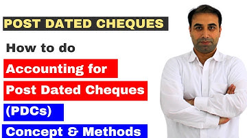 How to do accounting for Post dated Cheques |PDCs Accounting|
