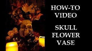 Yard Haunt/Halloween Prop How-To: Skull Flower Vase