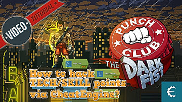 [TuT] How to hack TECH/SKILL points via CheatEngine? ☆ Punch Club v1.11 The Dark Fist