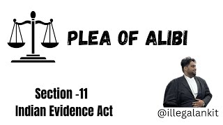 Plea of Alibi in Indian evidence act,1872 | Section -11| Judiciary | Law |
