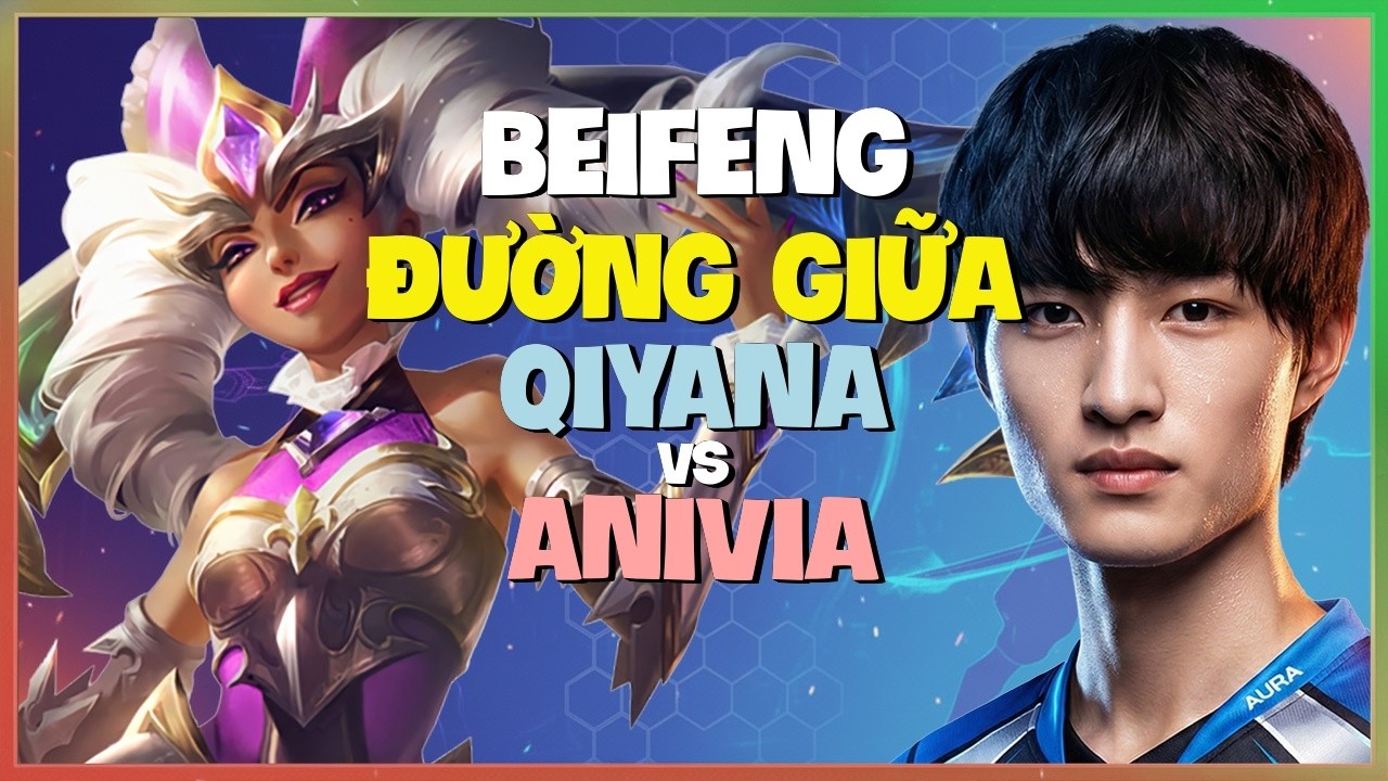 BeiFeng Qiyana : Gã Này HỦY DIỆT Anivia Với COMBO SẠCH - Vietsub