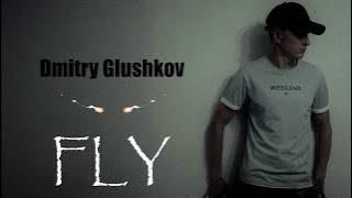 Dmitry Glushkov - Fly (Original mix)