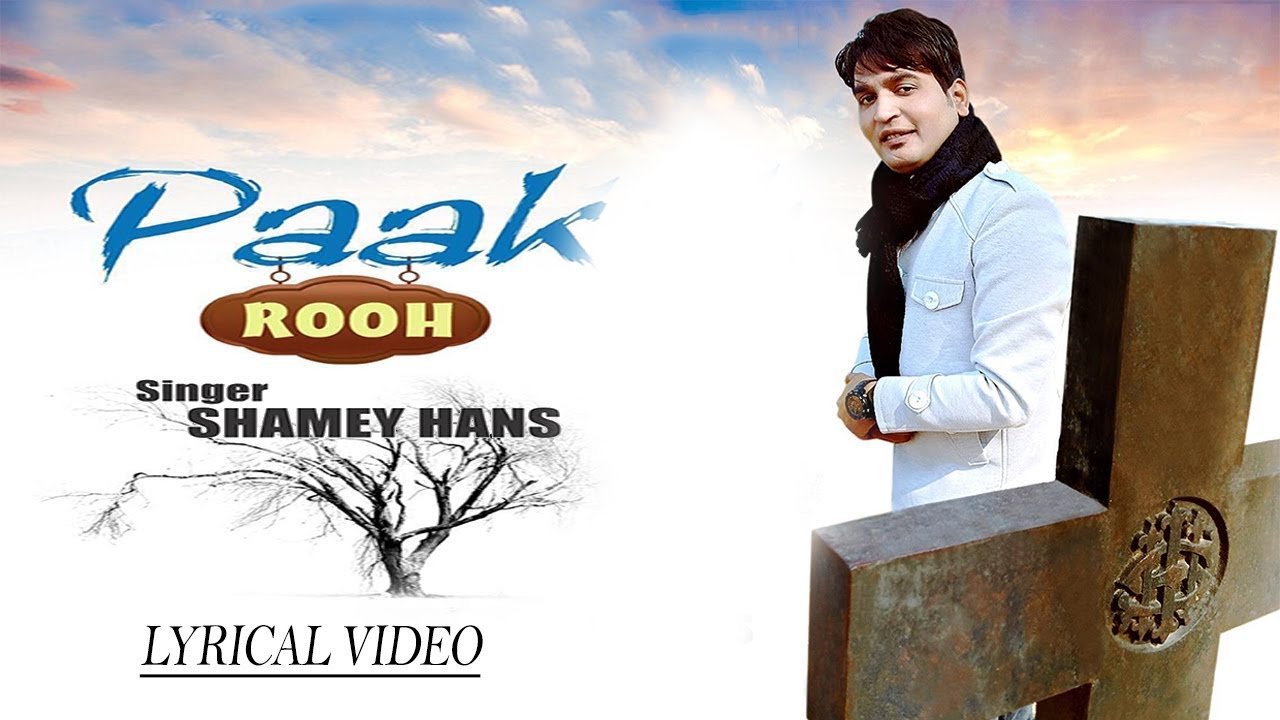 Paak Rooh  Shamey Hans  Lyrical video  New Masih Song 2019 