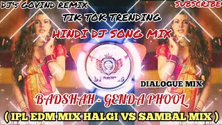 #Badshah - #Genda Phool | #HINDI DJ SONG MIX | #IPL EDM  MIX AND | #HALGI VS #SAMBAL MIX - DJ GOVIND