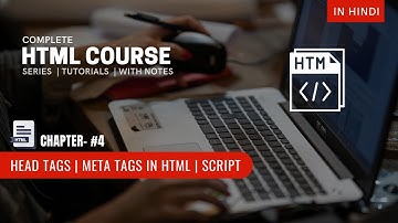 HTML Head Tags , Meta Tags, Script| Meta Tags in HTML Ch- #4  | HTML Course in Hindi