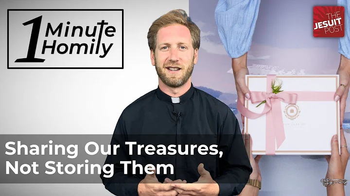 Sharing Our Treasures, Not Storing Them | One-Minu...