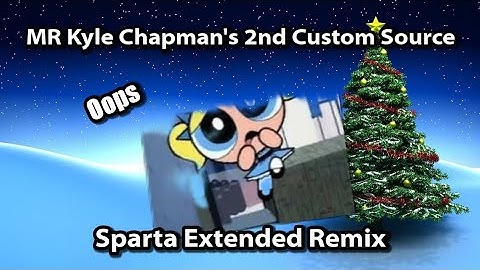 [Sparta Remix] MR.Kyle Chapman