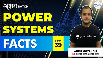 Facts | Lec 39 | Power Systems | GATE EE/ECE 2021 Exam | Ankit Goyal