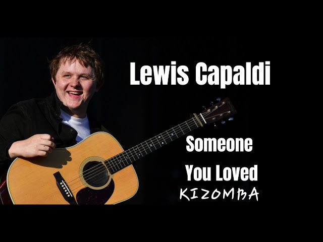 Kizomba - Someone You Loved_Lewis Capaldi Remix class=