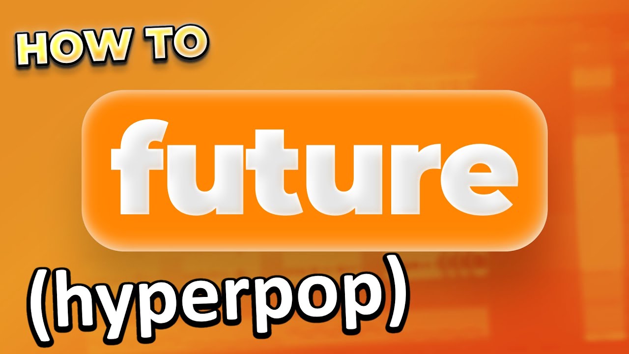 how to make "future" hyperpop - YouTube