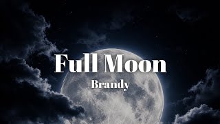 Brandy - Full Moon (lyrics)