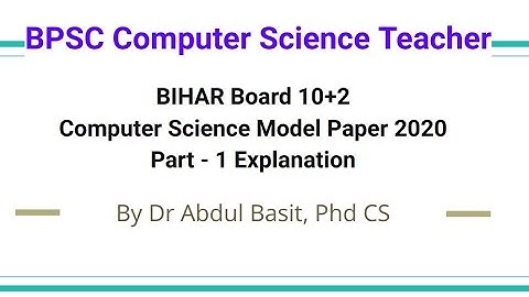 BPSC Computer Science Teacher | BIHAR Board 10+2 CS Model Paper 2020 Part -1 Explanation