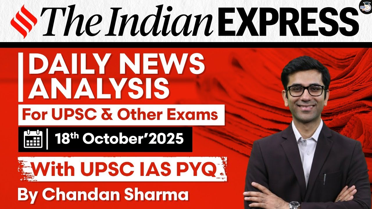 Indian Express Analysis | 18th October 2025 | The Indian Express Newspaper Analysis 